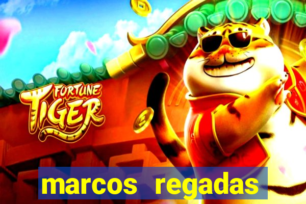 marcos regadas filho fortuna